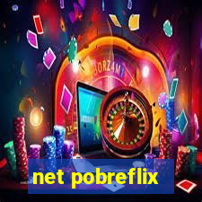 net pobreflix